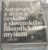 ANTOLOGIE Z DĚJIN ČESKÉHO A SLOVENSKÉHO FILOZOFICKÉHO MYŠLENÍ OD ROKU 1848-1948