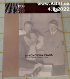 KATALOG K VÝSTAVĚ / OSMIČKY V ČASE - MNICHOVSKÁ ZRADA 1938