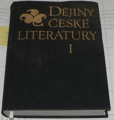 DĚJINY ČESKÉ LITERATURY I (STARŠÍ ČESKÁ LITERATURA).