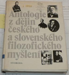 ANTOLOGIE Z DĚJIN ČESKÉHO A SLOVENSKÉHO FILOZOFICKÉHO MYŠLENÍ DO ROKU 1848