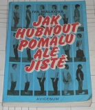 JAK HUBNOUT POMALU ALE JEŠTĚ