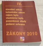 ZÁKONY 2010 "IV." - STAVEBNÍ ZÁKON, KATASTRÁLNÍ ZÁKON, NÁJEM BYTŮ,.......