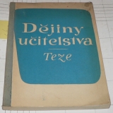 DĚJINY UČITELSTVA - TEZE 1848-1945 díl I-II