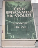 ČEŠTÍ SPISOVATELÉ 20. STOLETÍ (SLOVNÍKOVÁ PŘÍRUČKA)