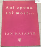 ANI OPONA, ANI MOST ...