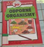 ODPORNÉ ORGANISMY - JAK TO BYLO/JE DOOPRAVDY