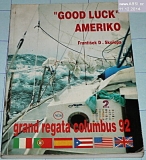 "GOOD LUCK" AMERIKO - GRAND REGATA COLUMBUS 92