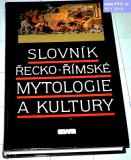 SLOVNÍK ŘECKO-ŘÍMSKÉ MYTOLOGIE A KULTURY