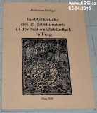 EINBLATTDRUCKE DES 15. JAHRHUDERTS IN DER NATIONALBIBLIOTHEK IN PRAG
