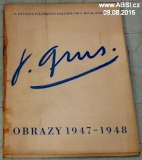 JAROSLAV GRUS - OBRAZY 1947-1948 - VÝSTAVA VILÍMKOVY GALERIE OD 6.DO 26.9.1948