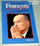 FRANCOIS MITTERRAND A 40 LOUPEŽNÍKŮ