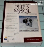 VELKÁ KNIHA PHP 5 A MySQL - KOMPENDIUM ZNALOSTÍ PRO ZAČÁTEČNÍKY I PROFESIONÁLY 