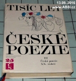 TISÍC LET ČESKÉ POEZIE III.- ČESKÁ POEZIE XX. STOLETÍ 