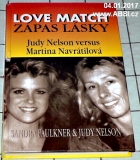 LOVE MATCH - ZÁPAS LÁSKY - JUDY NELSON VERSUS MARTINA NAVRÁTILOVÁ