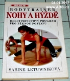 BODYTRAINER - NOHY A HÝŽDĚ - DESETIMINUTOVÝ PROGRAM PRO PĚKNOU POSTAVU