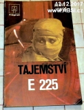 TAJEMSTVÍ E 225