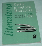 ČESKÁ A SVĚTOVÁ LITERATURA 1900 - 1945