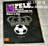 PELÉ - MŮj ŽIVOT A NEJKRÁSNĚJŠÍ HRA