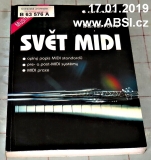 SVĚT MIDI - ÚPNÝ POPIS MIDI STANDARTŮ, PRE- a POST-MIDI SYSTÉMY, MIDI PRAXE