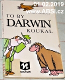 TO BY DARWIN KOUKAL