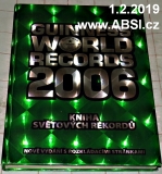 GUINNESS WORLD RECORDS 2006 - KNIHA SVĚTOVÝCH REKORDŮ
