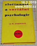 ZLOČINOST A SOCIÁLNÍ PSYCHOLOGIE - SOCIÁLNĚPSYCHOLOGICKÉ ZÁKONITOSTI PROTIPRÁVNÍ