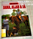 JANA, ALAN A JÁ