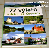 77 VÝLETŮ S DĚTMI PO ČECHÁCH