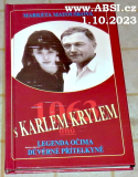 1063 DNŮ S KARLEM KRYLEM - LEGENDA OČIMA DŮVĚRNÉ PŘÍTELKYNĚ