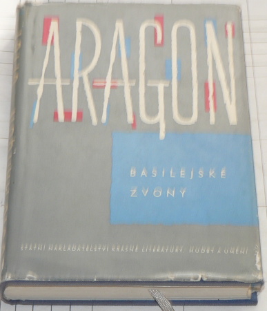 BASILEJSKĚ ZVONY - LOUIS ARAGON SPISY