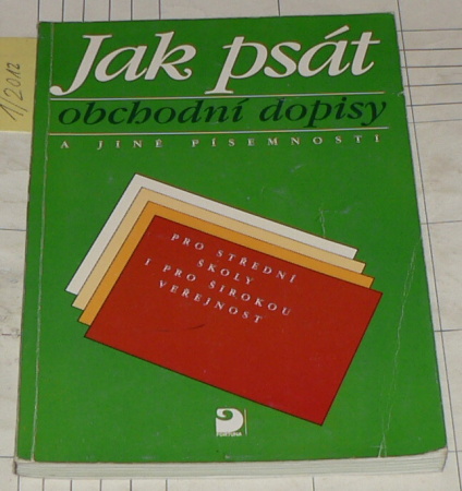JAK PSÁT OBCHODNÍ DOPISY A JINÉ PÍSEMNOSTI