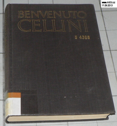 BENVENUTO CELLINI VLASTNÍ ŽIVOTOPIS