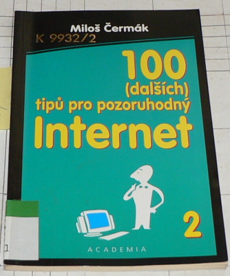 100 (DALŠÍCH) TIPŮ PRO POZORUHODNÝ INTERNET