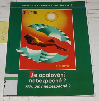 JE OPALOVÁNÍ NEBEZPEČNĚ? JSOU PIHY NEBEZPEČNĚ?
