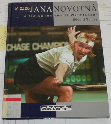 JANA NOVOTNÁ "...A TEĎ UŽ JEN VYHRÁT WIMBLEDON"