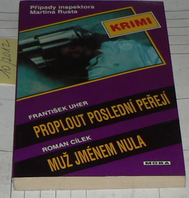 PROPLOUT POSLEDNÍ PEŘEJÍ, MUŽ JMÉNEM NULA
