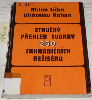 STRUČNÝ PŘEHLED TVORBY 250 ZAHRANIČNÍCH REŽISÉRŮ