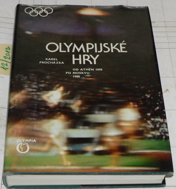 OLYMPIJSKÉ HRY OD ATHÉN 1896 PO MOSKVU 1980