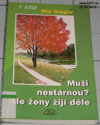 MUŽI NESTÁRNOU? ALE ŽENY ŽIJI DÉLE