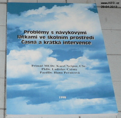 PROBÉMY S NÁVYKOVÝMI LÁTKAMI VE ŠKOLNÍM PROSTŘEDÍ ČASNÁ A KRÁTKÁ INTERVENCE