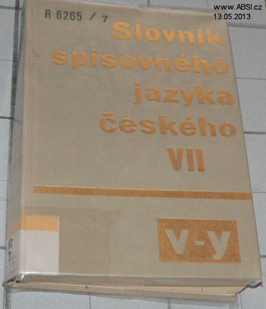 SLOVNÍK SPISOVNÉHO JAZYKA ČESKÉHO VII. V-Y