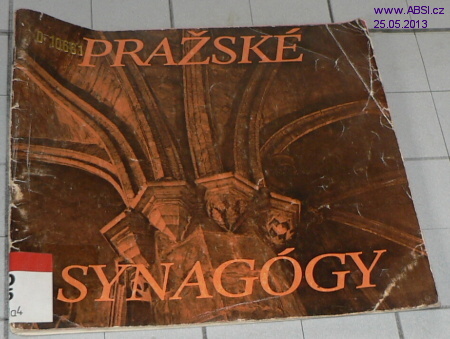 PRAŽSKÉ SYNAGÓGY V OBRAZECH, RYTINÁCH A STARÝCH FOTOGRAFIÍCH