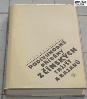 PODIVUHODNÉ PŘÍBĚHY Z ČÍNSKÝCH TRŽIŠŤ A BAZARŮ