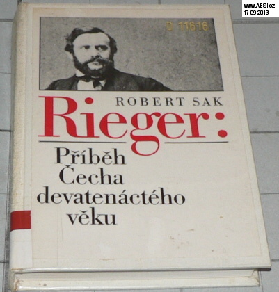 RIEGER: PŘÍBĚH ČECHA DEVATENÁCTÉHO VĚKU