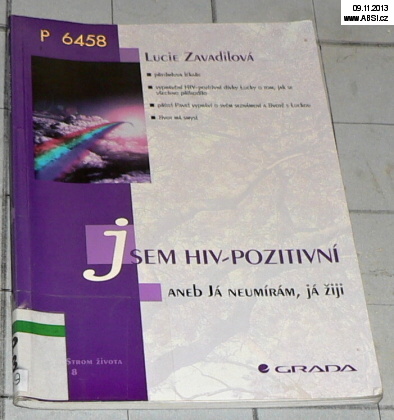 JSEM HIV-POZITIVNÍ ANEB JÁ NEUMÍRÁM, JÁ ŽIJI