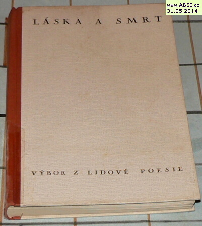 LÁSKA A SMRT - VÝBOR LIDOVÉ POEZIE