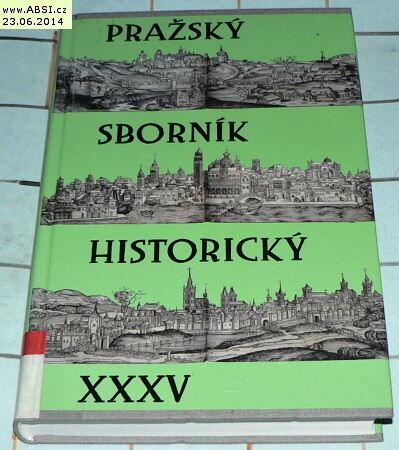 PRAŽSKÝ SBORNÍK HISTORICKÝ XXXV