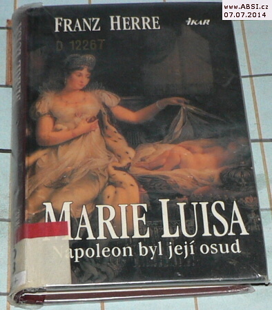 MARIE LUISA NAPOLEON BYL JEJÍ OSUD