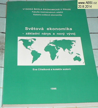 SVĚTOVÁ EKONOMIKA - ZÁKLADNÍ NÁRYS A NOVÝ VÝVOJ