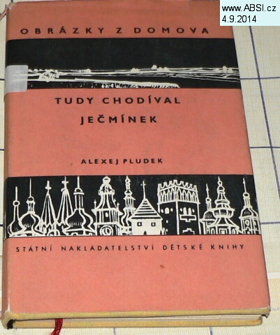 OBRÁZKY Z DOMOVA - TUDY CHODÍVAL JEČMÍNEK